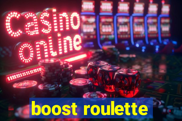 boost roulette