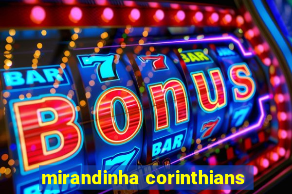 mirandinha corinthians