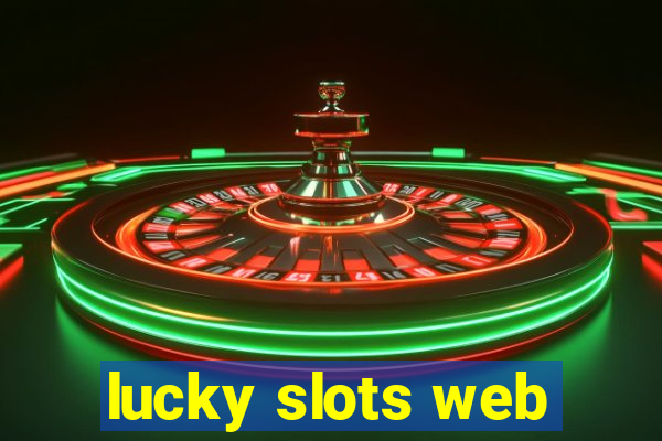 lucky slots web