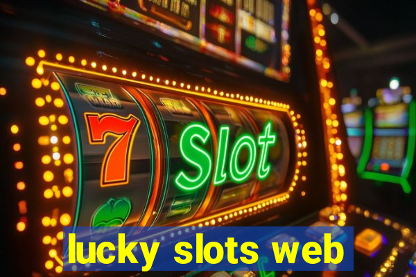 lucky slots web