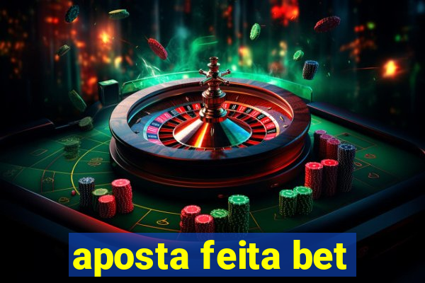 aposta feita bet