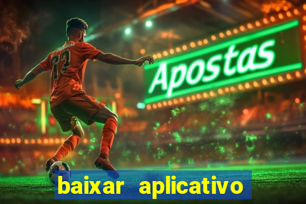 baixar aplicativo galera bet