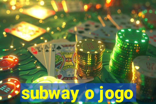 subway o jogo