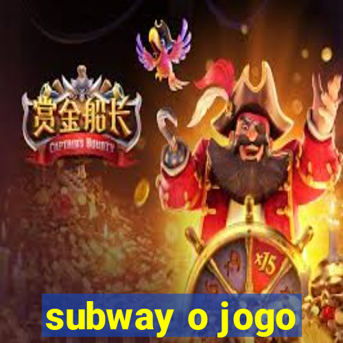 subway o jogo