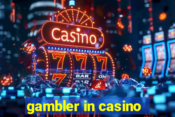 gambler in casino