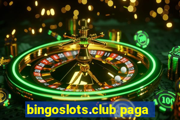 bingoslots.club paga