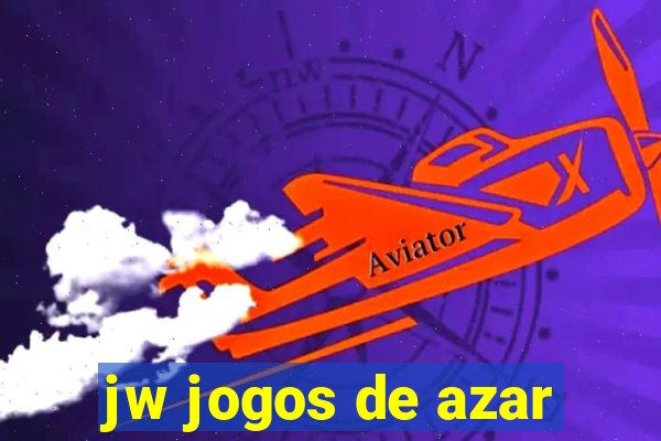 jw jogos de azar