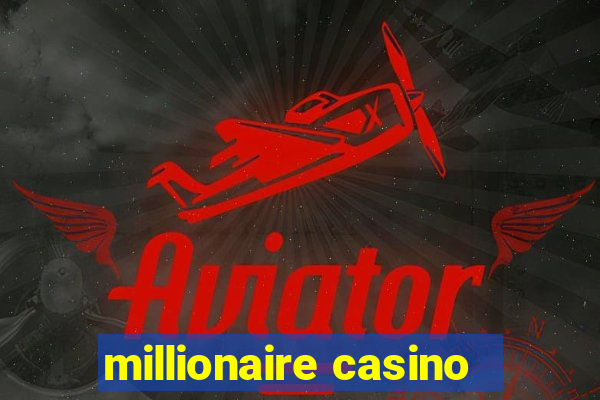 millionaire casino