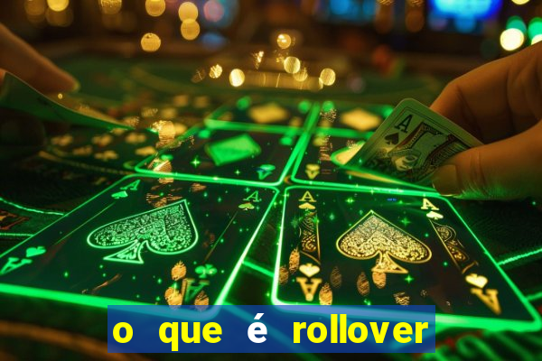 o que é rollover no jogo do tigrinho