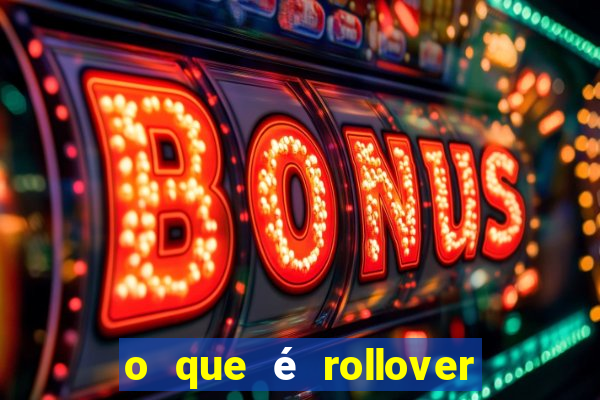 o que é rollover no jogo do tigrinho