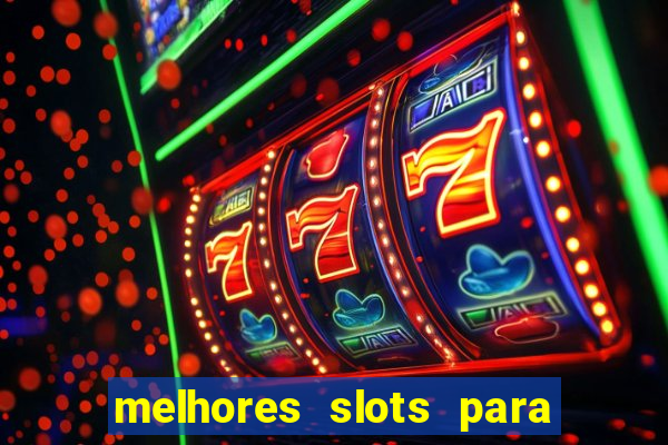 melhores slots para ganhar dinheiro betano