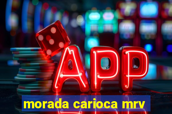 morada carioca mrv