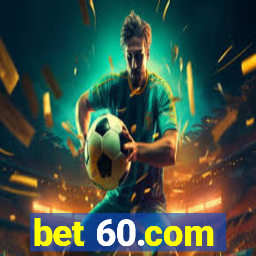 bet 60.com