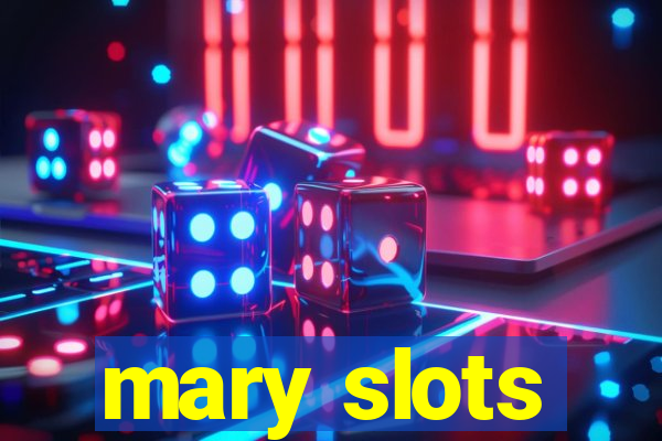 mary slots