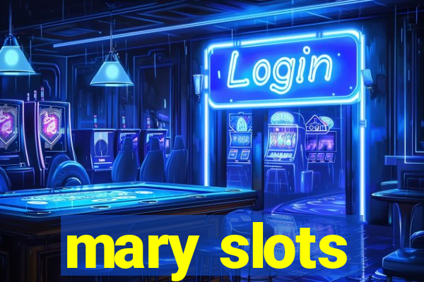 mary slots