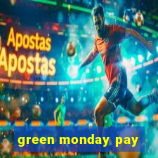 green monday pay