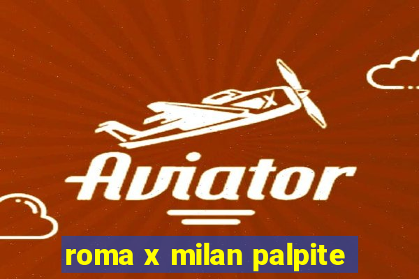 roma x milan palpite