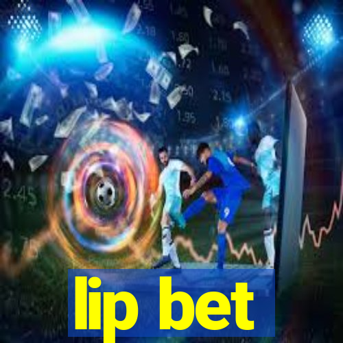 lip bet