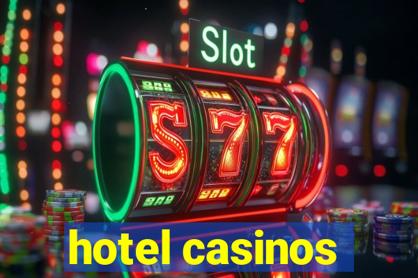 hotel casinos