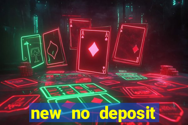 new no deposit bonus casino