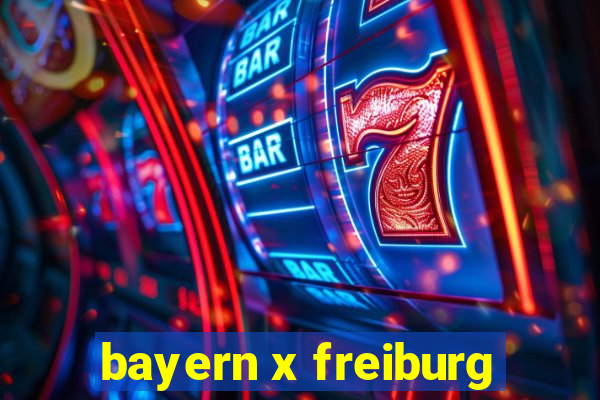 bayern x freiburg