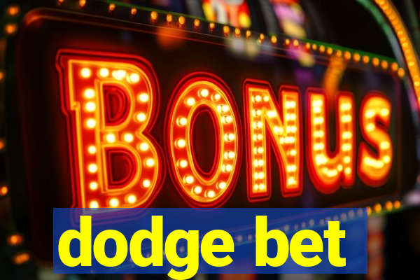 dodge bet