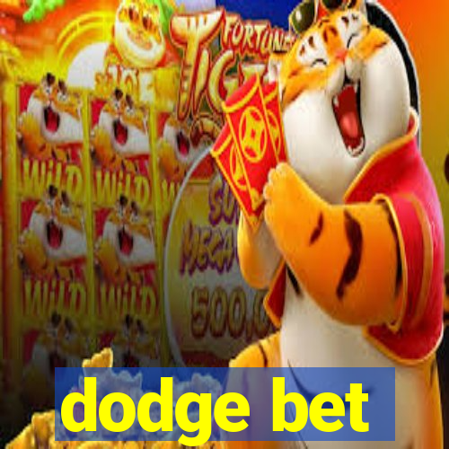 dodge bet