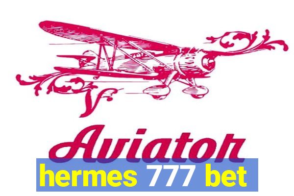 hermes 777 bet