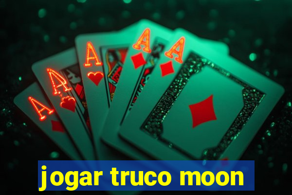 jogar truco moon