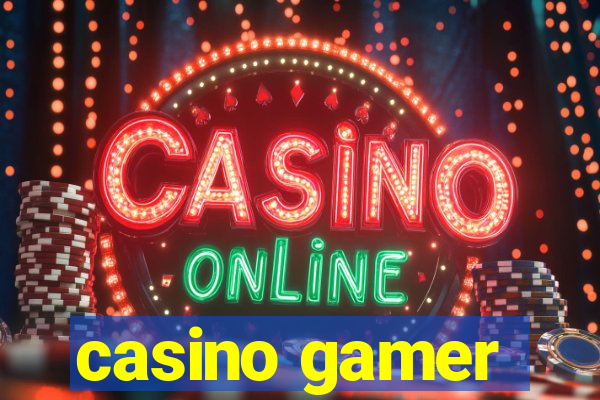 casino gamer