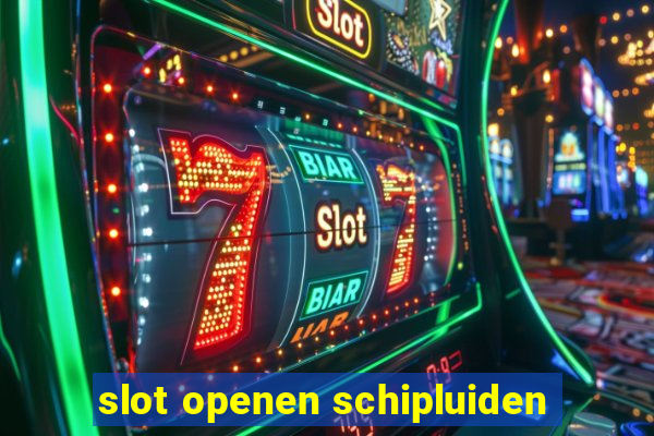 slot openen schipluiden