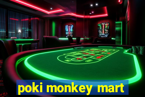 poki monkey mart