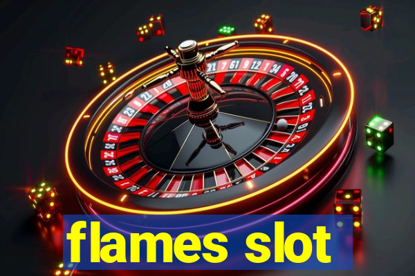 flames slot