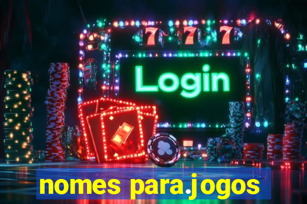 nomes para.jogos