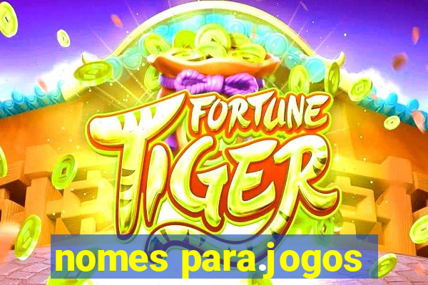 nomes para.jogos