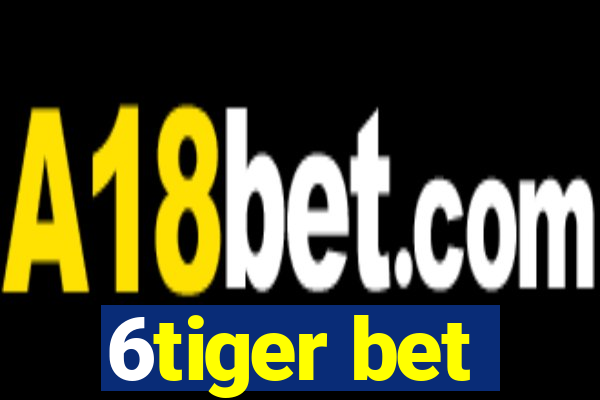 6tiger bet