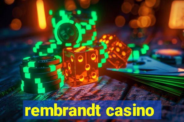 rembrandt casino