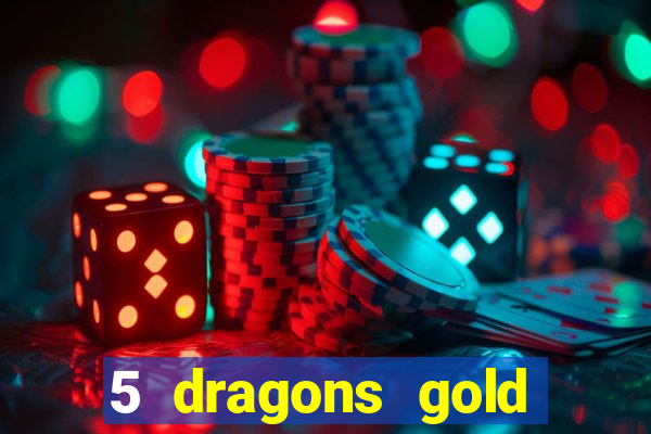 5 dragons gold slot online free