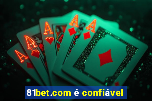 81bet.com é confiável