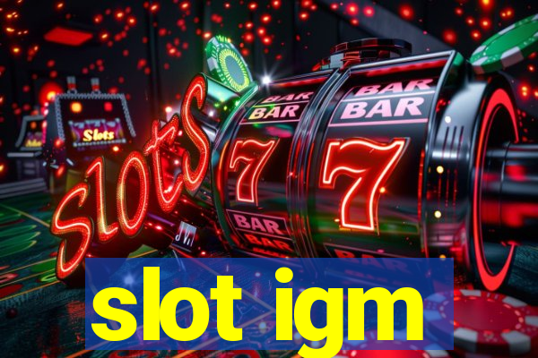 slot igm