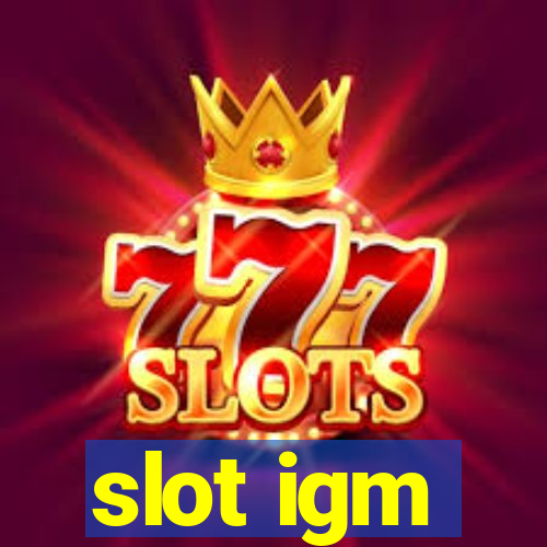 slot igm