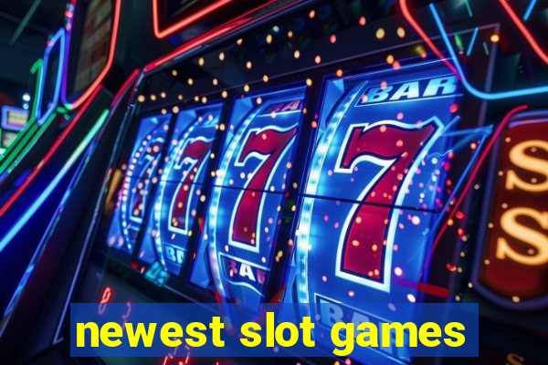 newest slot games