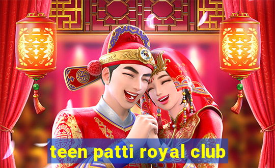 teen patti royal club