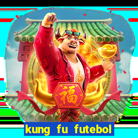 kung fu futebol clube onde assistir