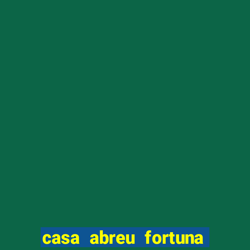 casa abreu fortuna de minas