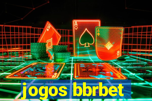 jogos bbrbet