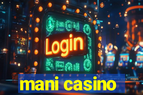 mani casino