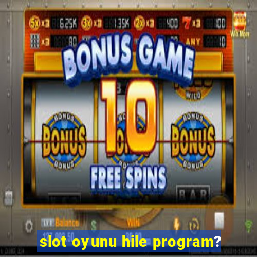 slot oyunu hile program?