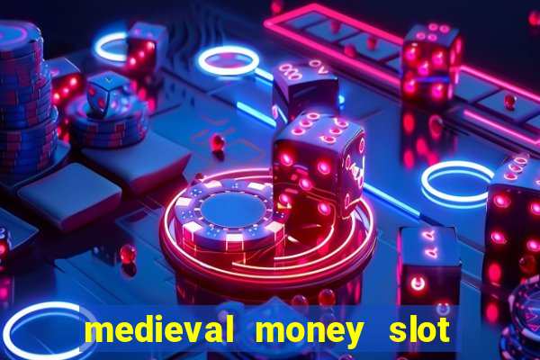 medieval money slot free play