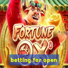 betting for open